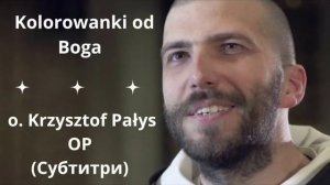 Kolorowanki od Boga. o. Krzysztof Pałys OP