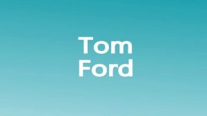 How to Pronounce Tom Ford