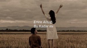 Emre Altuğ - Bu Kadar mı (speed up)