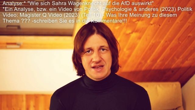 Analyse:* "Wie sich Sahra Wagenknecht auf die AfD auswirkt" Magister Q Video (2023) (Teil 10) смотреть онлайн