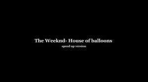 The Weeknd - House of Balloons ( happy house ) tik tok version