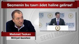 Mehmet Tezkan  Seçmenin bu tavrı âdet haline gelirse!