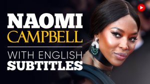 ENGLISH SPEECH _ NAOMI CAMPBELL_ Diversity and Equality (English Subtitles).mp4