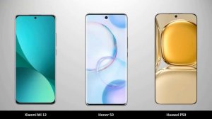 Xiaomi 12 vs Honor 50 vs Huawei P50