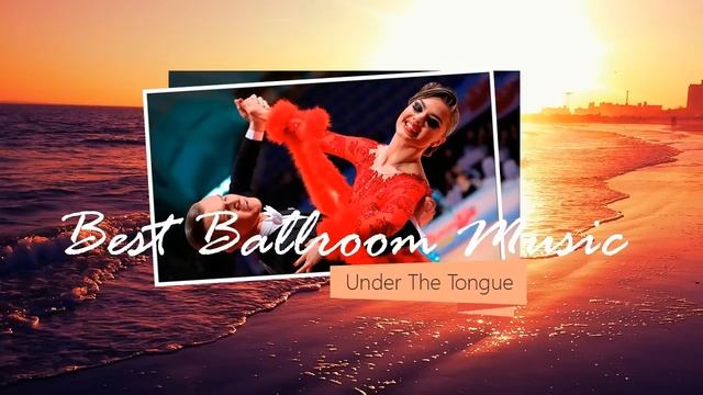Slow Waltz music: Under The Tongue | Dancesport & Ballroom Dance Music смотреть онлайн