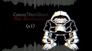 Canon!DustDust The Destroyer (v1)