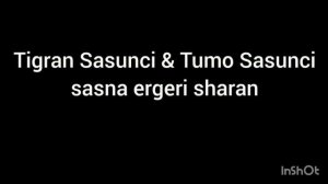 Tumo Sasunci & Tigran Sasunci _sasna ergeri  sharan/Թումո Սասունցի և Տիգրան Սասունցի_ սասնա երգեր