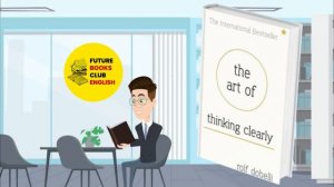 "The Art of Thinking Clearly" Book Full Audiobook-Book Audiobook English-Audiobooks Full Length