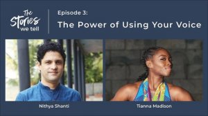 The Stories We Tell: The Power of Using Your Voice | Podcast with Tianna Madison