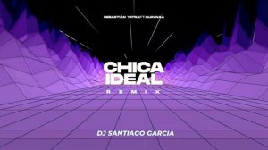 Chica ideal [REMIX] Sebastián Yatra ft. Guaynaa | Dj Santiago Garcia