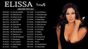 The Very Best of Elissa - اجمل اغاني اليسا من كل البومات 2018
