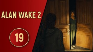 ПРОХОЖДЕНИЕ ALAN WAKE 2 - ЧАСТЬ 19 - БОДРЫЕ ПЕНСИОНЕРЫ