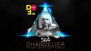 Sia — Chandelier (Ayur Tsyrenov DFM remix)