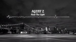 AGENT Z - Heat The Light .mp4