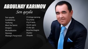 Albulhay Karimov - Sen qayda nomli Albom