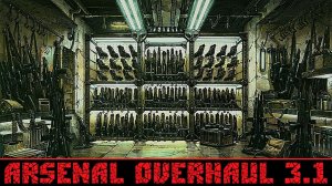Arsenal Overhaul 3.1 - Оружейный мод