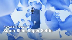 HUAWEI nova 12s — супертонкий, суперселфи