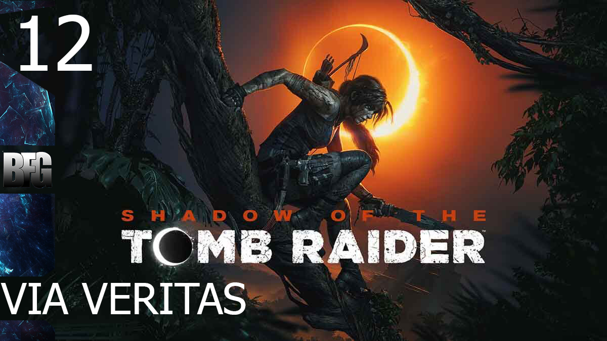 Прохождение Shadow of the Tomb Raider (2018) — Часть 12_ VIA VERITAS (без комментариев)