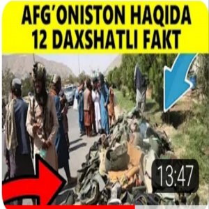 АФГАНИСТАН ХАКИДА 12 ДАХШАТЛИ ФАКТ
