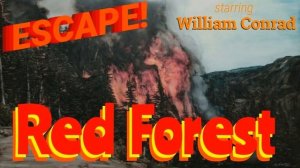 "Red Forest" • Is WILLIAM CONRAD Responsible? • Best Stories from ESCAPE! • Improved audio quality