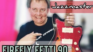 FIREFLY  JAZZMASTER ПОДРОБНЫЙ ОБЗОР!!!