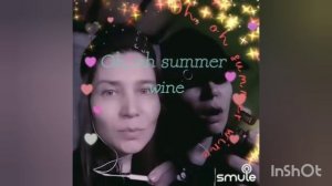 summer wine. пою сама с собой в Smule