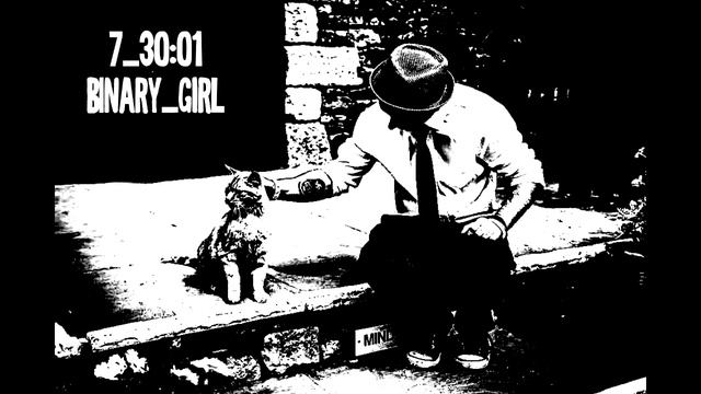 bInary_girL - 7_30:01 (2006) смотреть онлайн
