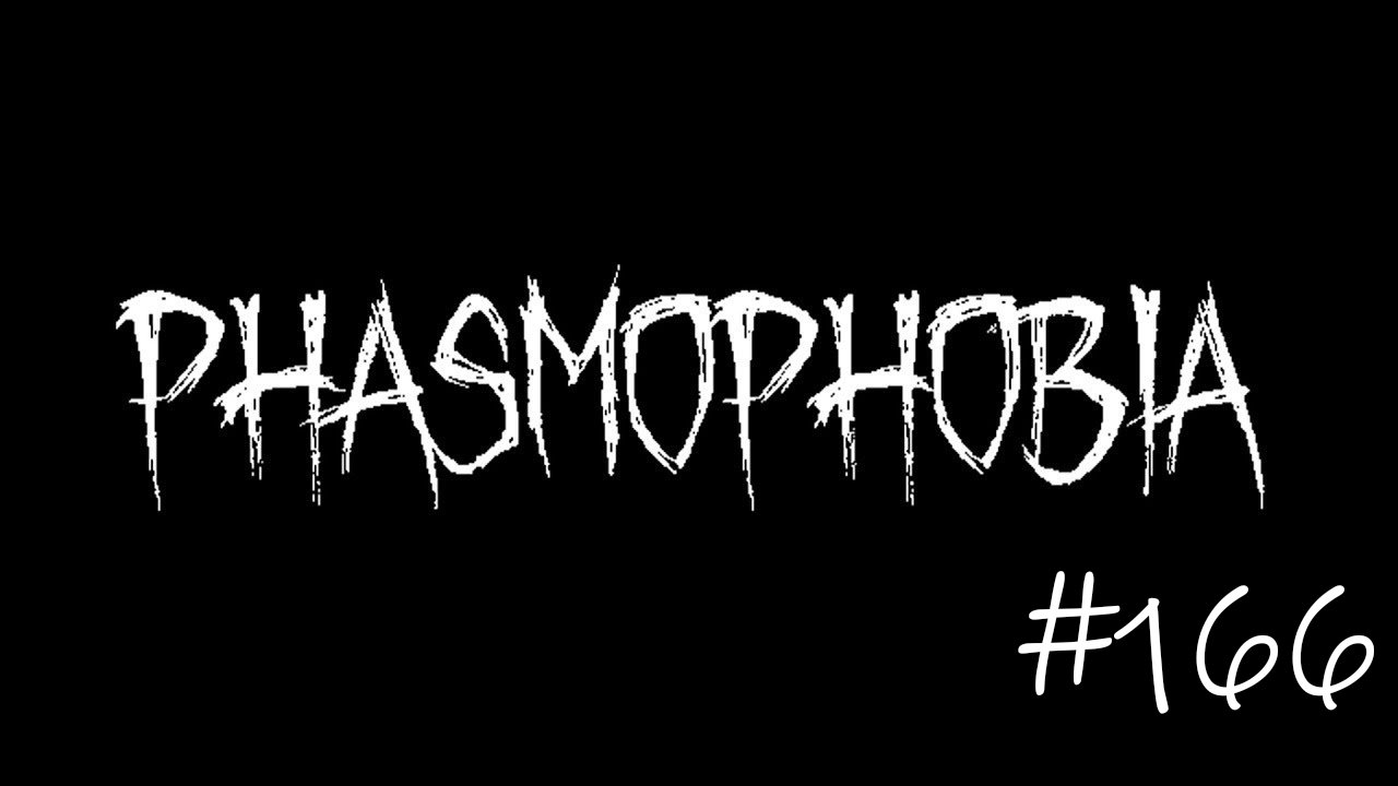 Phasmophobia #166