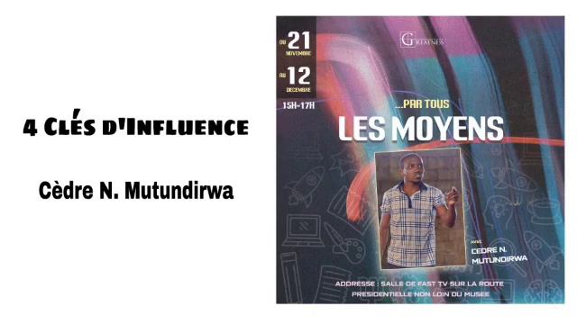 4 Clés d'Influence | Par Tous Les Moyens | Cèdre N Mutundirwa смотреть онлайн