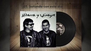 Hitarra y Vinagre - Soñando con este día