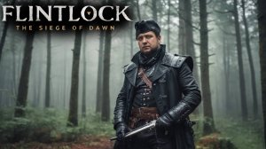 ПОРОХ И СТАЛЬ - Flintlock: The Siege of Dawn #3