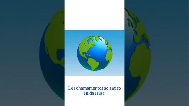 Dez chamamentos ao amigo [poema] Hilda Hilst