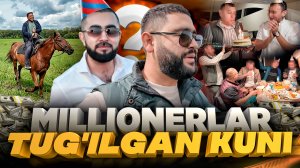MILLIONERLAR TUG'ILGAN KUNI 🤑 VLOG