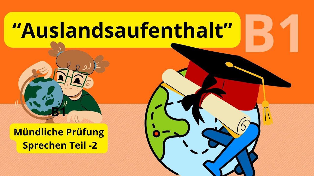 Deutsch Lernen: B1-Mündliche Prüfung | Auslandsaufenthalt