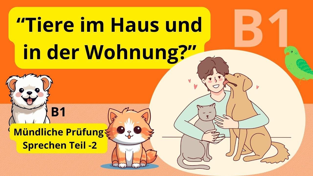 Deutsch Lernen B1 Mündliche Prüfung | Tiere Im Haus Und In Der Wohnung