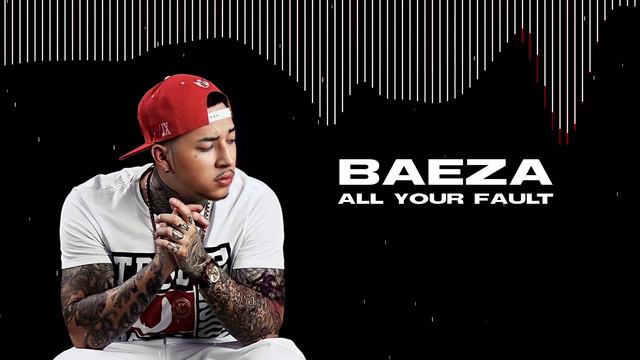 Baeza - All Your Fault