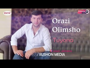Орази Олимшо  / Orazi Olimsho -- Туёнаи нав 2021