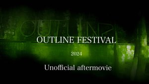 OUTLINE FESTIVAL 2024 | UNOFFICIAL AFTERMOVIE