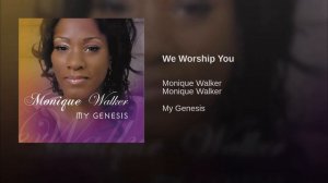 We Worship You-Monique Walker