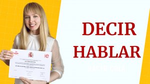 Испанские Глаголы Hablar y Decir