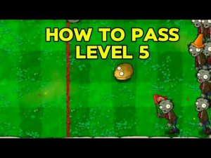 Plants vs. Zombies How to complete level 5