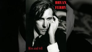 Bryan Ferry - Kiss And Tell ( Album version ) HQ