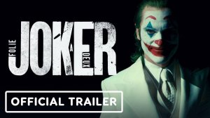 Joker - Официальный трейлер