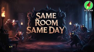 Same Room Same Day - Демо-версия нового игрового процесса, 25 минут