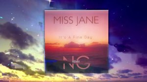 Miss Jane - It's A Fine Day (NG Remix)