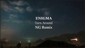 Enigma - Turn Around (NG Remix)