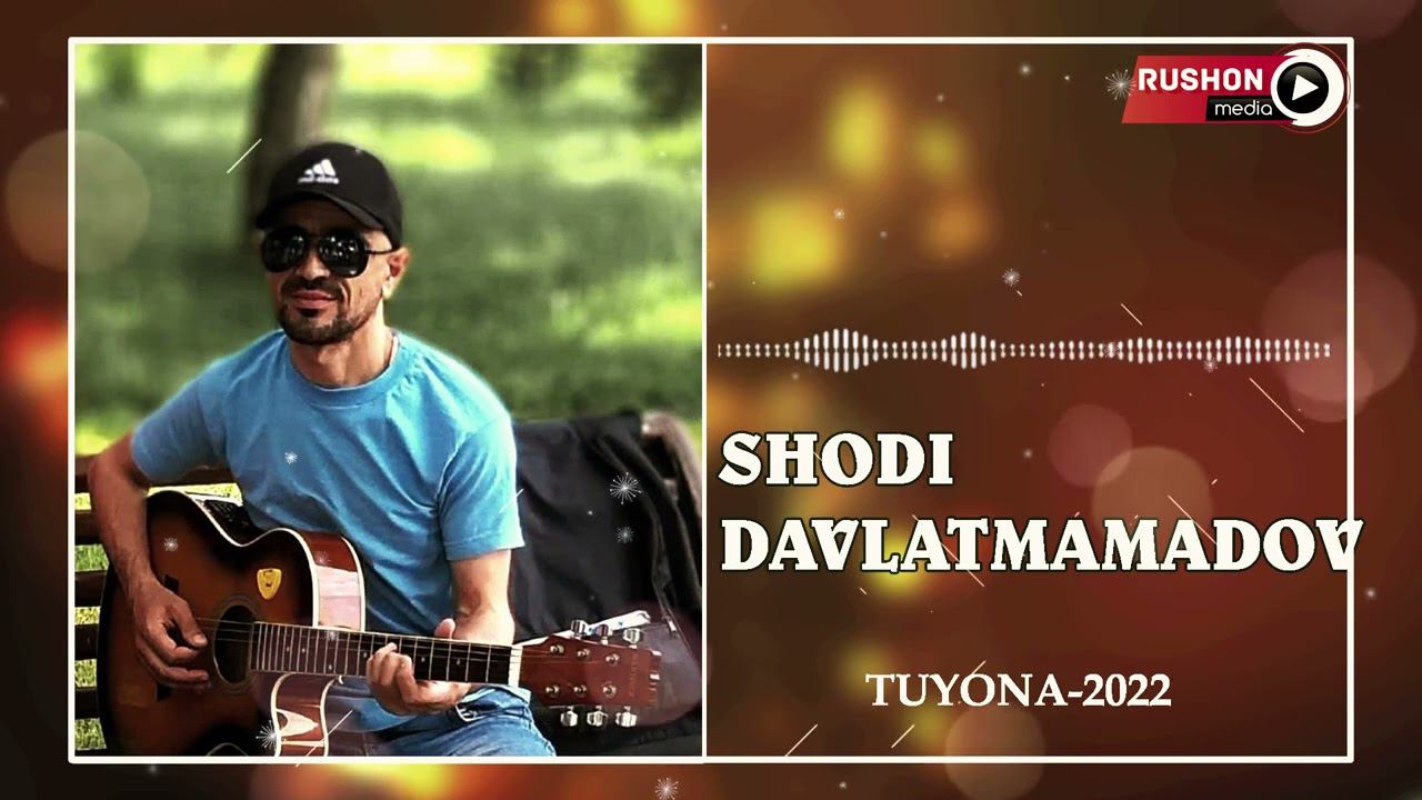 Шоди Давлатмамадов | Shodi Davlatmamadov ---- Туёна 2022 смотреть онлайн