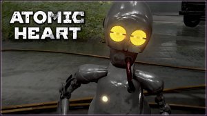 ATOMIC HEART ПРОХОЖДЕНИЕ #6 / АТОМНОЕ СЕРДЦЕ #6 • БЕРЁЗКА •