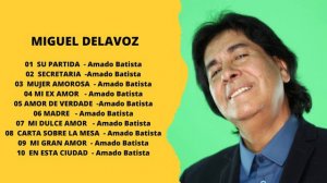 MIGUEL DELAVOZ CANTA AMADO BATISTA