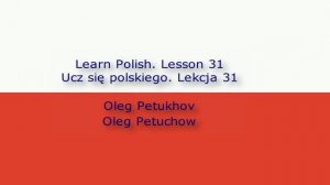 Learn Polish. Lesson 31. At the restaurant 3. Ucz się polskiego. Lekcja 31. W restauracji 3.